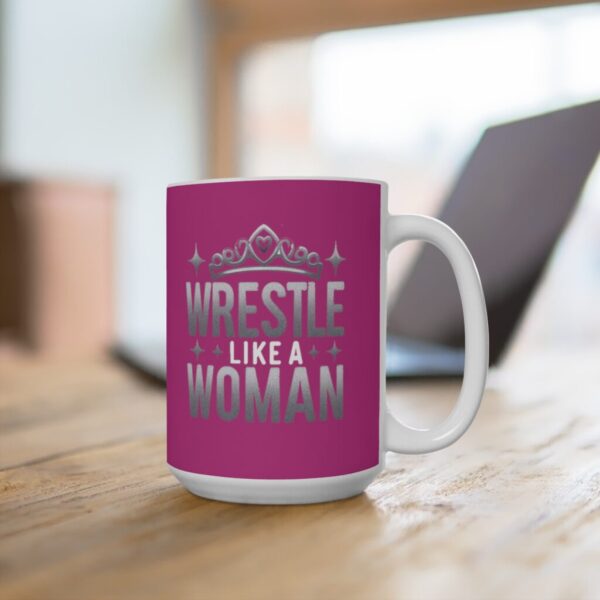 Mug 15oz - Wrestle Like a Women