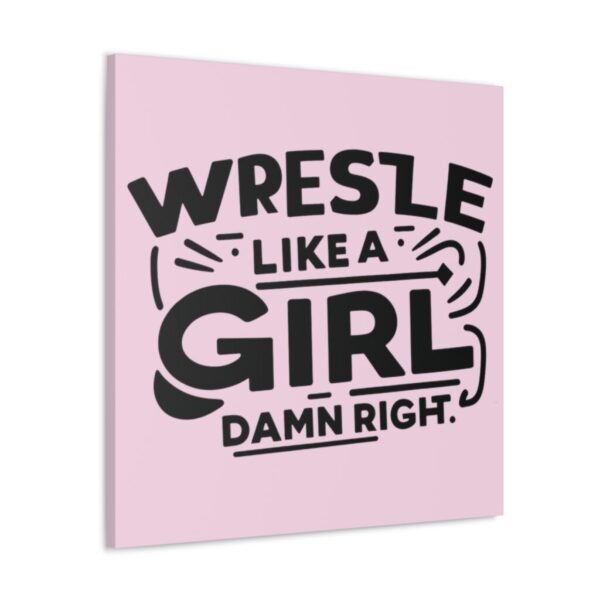 Wrestling Art Canvas - Wrestle Like a Girl "Damn Right"
