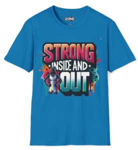Strong Inside and Out collection by "the Zone"